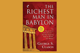 The Richest Man in Babylon Book by George Samuel Clason early twentieth century classic about financial investment and monetary success.