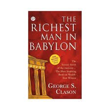 The Richest Man in Babylon Book by George Samuel Clason early twentieth century classic about financial investment and monetary success.