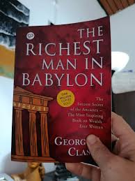 The Richest Man in Babylon Book by George Samuel Clason early twentieth century classic about financial investment and monetary success.