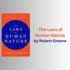 The Laws of Human Nature Book by Robert Greene – Understand People & Master Social Dynamics