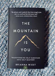 The Mountain Is You: Transforming Self-Sabotage Into Self-Mastery Book By Brianna Wiest