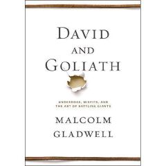 David And Goliath: Underdogs, Misfits, And The Art Of Battling Giants