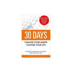 30 DAYS: Change your habits, Change your life Book by Marc Reklau