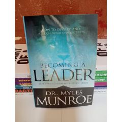 Becoming a Leader: How to Develop and Release Your Unique Gifts Book By Dr. Myles Munroe