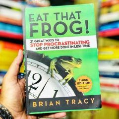 Eat That Frog!: 21 Great Ways To Stop Procrastinating And Get More Done In Less Time Book By Brian Tracy