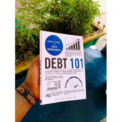 Debt 101: From Interest Rates and Credit Scores to Student Loans and Debt Payoff Strategies, an Essential Primer on Managing Debt Book By Michele Cagan, CPA