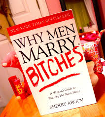 Why Men Marry Bitches by Sherry Argov – Relationship Advice, Dating Psychology, Self-Respect, Confidence, Feminine Energy, Boundaries, Attraction, and Personal Empowerment Book