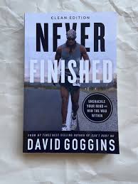 Never Finished: Unshackle Your Mind and Win the War Within by David Goggins – Self-Discipline Book, Mental Toughness Training Guide, Motivation and Personal Development Bestseller, Extreme Accountabil