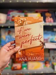 If We Were Perfect – Book 4 of the “If Love” Series by Ana Huang, Second-Chance Romance Novel, Roommates Romance, Contemporary Fiction Love Story