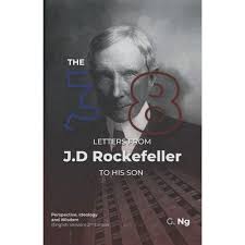 The 38 Letters from J.D. Rockefeller to His Son by G. Ng – Business Wisdom Book, Wealth Mindset Letters, Financial Philosophy Guide, Leadership and Success Principles, Historical Wealth Strategy Compi