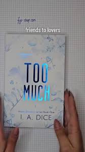 Too Much (Hayes Brothers Book 1) by I. A. Dice – Contemporary Romance Novel, Friends-to-Lovers Small Town Romance, Emotional Slow-Burn Love Story, Spicy New Adult Fiction Bestseller