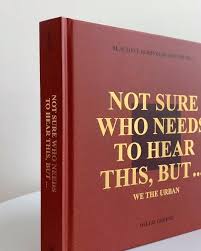 Not Sure Who Needs to Hear This, But...: WE THE URBAN – Beautiful Reminders for the Soul by Willie Greene – Inspirational Self-Help, Mental Wellness, Positive Affirmations, Emotional Healing, Motivati
