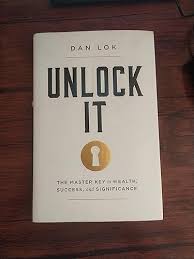Unlock It: The Master Key to Wealth, Success, and Significance by Dan Lok – Personal Development Book, Wealth Building Guide, High-Income Skills Training, Entrepreneurship and Success Mindset Bestsell