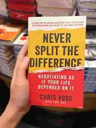 Never Split the Difference: Negotiating As If Your Life Depended On It by Chris Voss & Tahl Raz | Negotiation Skills, Business Communication, Sales Strategy, Leadership, Persuasion, Decision-Making &