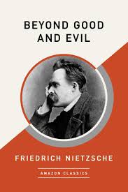 Beyond Good and Evil by Friedrich Nietzsche – Classic Philosophy Book, Western Philosophy Masterpiece, Moral Critique and Ethical Theory Text, Existentialism and Modern Thought Influential Work