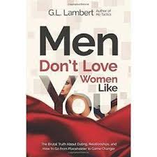 Men Don't Love Women Like You by G.L. Lambert – Bestselling Relationship Advice Book for Women, Dating, Self-Worth, Personal Growth, Confidence Building, Modern Relationships, Emotional Intelligence a