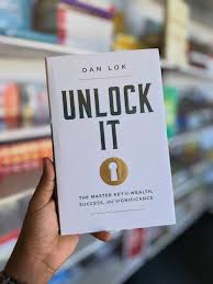 Unlock It: The Master Key to Wealth, Success, and Significance by Dan Lok – Personal Development Book, Wealth Building Guide, High-Income Skills Training, Entrepreneurship and Success Mindset Bestsell