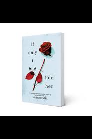 If Only I Had Told Her by Laura Nowlin – Young Adult Romance Novel, Emotional Love Triangle Fiction, Heartbreak and Grief Story, Coming-of-Age Tragedy Bestseller, Teen Emotional Drama Book