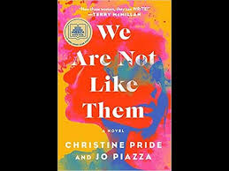 We Are Not Like Them by Christine Pride and Jo Piazza – Bestselling Contemporary Fiction Novel Exploring Friendship, Race, Social Justice, Family Relationships, Emotional Storytelling, and Book Club F
