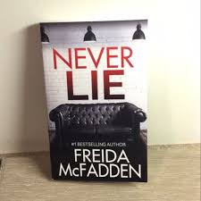Never Lie by Freida McFadden – Psychological Thriller Novel, Remote House Mystery, Unreliable Narrator Suspense, Psychological Crime Fiction, Dark Secrets and Twists Bestseller Book
