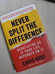 Never Split the Difference: Negotiating As If Your Life Depended On It by Chris Voss & Tahl Raz | Negotiation Skills, Business Communication, Sales Strategy, Leadership, Persuasion, Decision-Making &