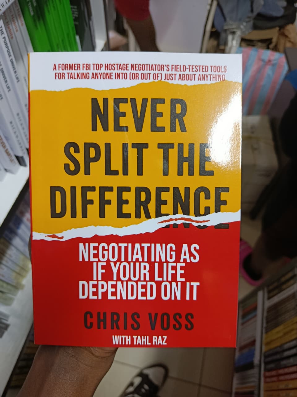 Never Split the Difference: Negotiating As If Your Life Depended On It by Chris Voss & Tahl Raz | Negotiation Skills, Business Communication, Sales Strategy, Leadership, Persuasion, Decision-Making &