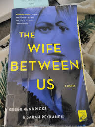 The Wife Between Us by Greer Hendricks & Sarah Pekkanen – Psychological Thriller Novel, Domestic Suspense Fiction, Marriage Obsession Twists, Unreliable Narrator Mystery Bestseller, Dark Relationship