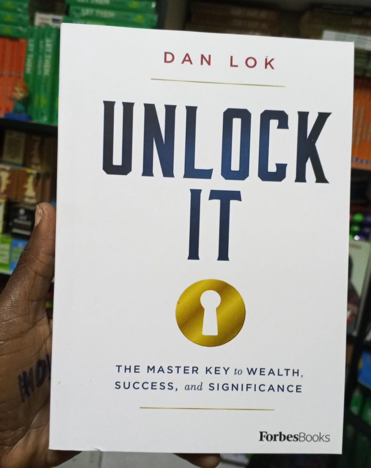 Unlock It: The Master Key to Wealth, Success, and Significance by Dan Lok – Personal Development Book, Wealth Building Guide, High-Income Skills Training, Entrepreneurship and Success Mindset Bestsell