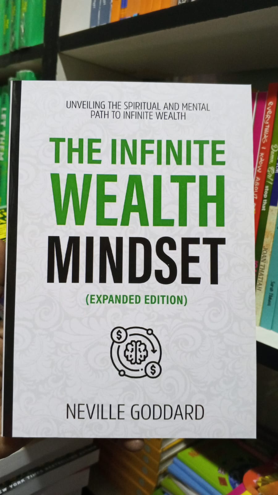 The Infinite Wealth Mindset (Expanded Edition) by Neville Goddard – Spiritual Self-Help Book, Manifestation and Mindset Wealth Guide, Law of Assumption Teaching, Conscious Creation and Abundance Philo