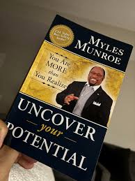 Uncover Your Potential: You Are More Than You Realize – Dr. Myles Munroe Book on Personal Development, Self-Discovery, Purpose, Leadership Growth, and Unlocking Human Potential