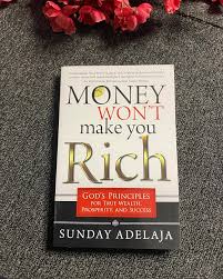 Money Won’t Make You Rich by Sunday Adelaja – Christian Financial Wisdom Book, Biblical Wealth Principles Guide, Faith-Based Prosperity and Success Teaching, Spiritual Money Mindset Bestseller