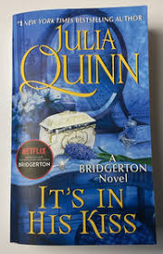 It’s in His Kiss by Julia Quinn – Bridgerton Book 7, Regency Romance Novel, Mysterious Hero Identity Love Story, Enemies-to-Lovers Historical Fiction Bestseller, High Society Courtship Drama Book