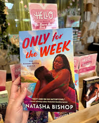 Only for the Week by Natasha Bishop – Contemporary Romance Novel, Emotional Love Story, Short-Term Arrangement Turning Into Unexpected Forever Love, Paperback Fiction Book