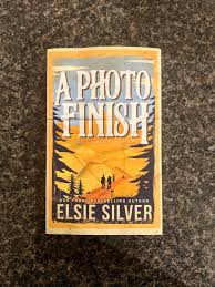 A Photo Finish by Elsie Silver – Contemporary Small-Town Romance Novel, Second-Chance Love Story, Forced Proximity Cowboy Romance, Emotional Trauma Healing Fiction Paperback Book