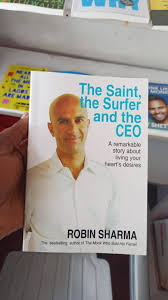 The Saint, the Surfer, and the CEO by Robin Sharma – Inspirational Self-Help Leadership, Personal Growth, Success Mindset, Life Purpose, Spiritual Wisdom, Motivation and Transformation Book