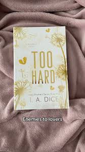 Too Hard (Hayes Brothers Book 5) by I. A. Dice – Contemporary Romance Novel, Enemies-to-Lovers Small Town Drama, Forced Proximity Romance, Emotional Spicy Fiction Bestseller