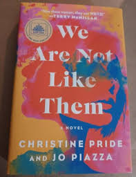 We Are Not Like Them by Christine Pride and Jo Piazza – Bestselling Contemporary Fiction Novel Exploring Friendship, Race, Social Justice, Family Relationships, Emotional Storytelling, and Book Club F