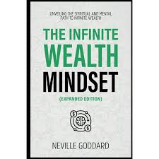 The Infinite Wealth Mindset (Expanded Edition) by Neville Goddard – Spiritual Self-Help Book, Manifestation and Mindset Wealth Guide, Law of Assumption Teaching, Conscious Creation and Abundance Philo