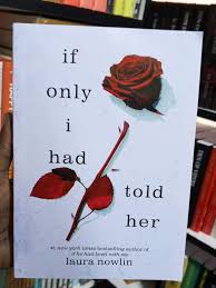 If Only I Had Told Her by Laura Nowlin – Young Adult Romance Novel, Emotional Love Triangle Fiction, Heartbreak and Grief Story, Coming-of-Age Tragedy Bestseller, Teen Emotional Drama Book