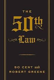 The 50th Law by 50 Cent & Robert Greene – Self-Help Strategy Book, Fearless Success Philosophy, Street Wisdom Meets Power Psychology, Business and Personal Mastery Guide, Motivational Leadership Bests