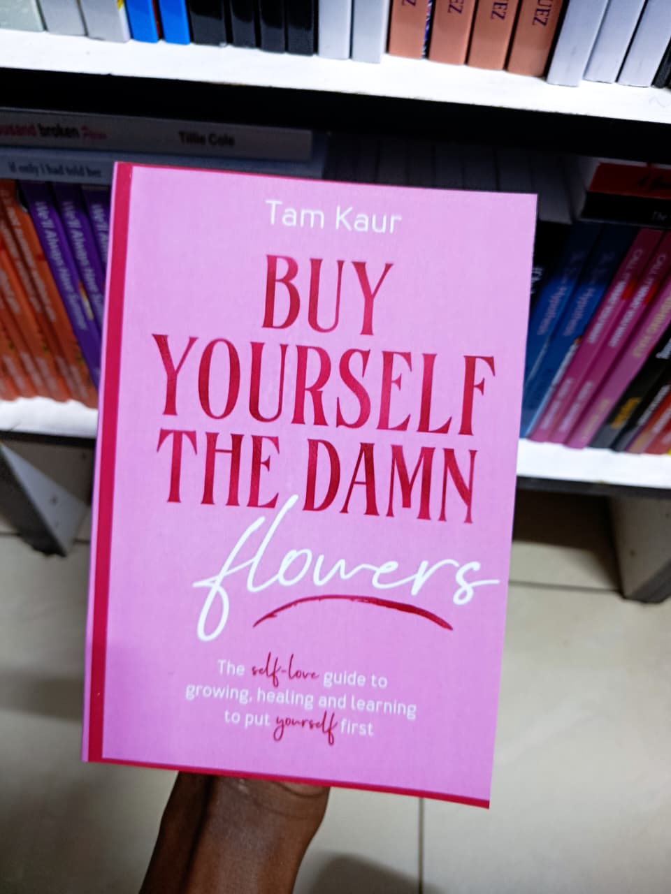 Buy Yourself the Damn Flowers by Tam Kaur | Self-Love, Personal Growth, Confidence Building, Mental Wellness, Empowerment Book for Women, Healing, Mindset Transformation & Self-Care Guide
