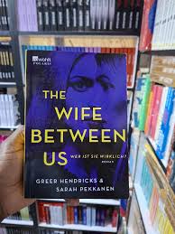 The Wife Between Us by Greer Hendricks & Sarah Pekkanen – Psychological Thriller Novel, Domestic Suspense Fiction, Marriage Obsession Twists, Unreliable Narrator Mystery Bestseller, Dark Relationship