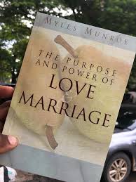 The Purpose and Power of Love & Marriage – Dr. Myles Munroe Book on Marriage Principles, Love, Relationships, Purpose-Driven Partnership, Family Life, and Kingdom-Based Union