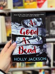 As Good As Dead by Holly Jackson | Bestselling Young Adult Thriller, Mystery Crime Novel, Suspense Fiction, Psychological Thriller, Detective Story, Teen Mystery Series & Page-Turning Bestseller