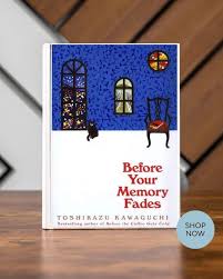 Before Your Memory Fades by Toshikazu Kawaguchi – Heartwarming Japanese Magical Realism Novel, Time-Travel Café Story, Emotional Fiction Exploring Love, Memory, Regret, and Second Chances, Sequel to B