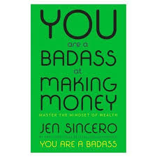 You Are a Badass at Making Money by Jen Sincero – Bestselling Self-Help Finance Book on Wealth Mindset, Financial Freedom, Abundance, Success Psychology, Confidence, Motivation, and Personal Growth