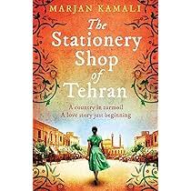 The Stationery Shop of Tehran by Marjan Kamali – International Bestseller Historical Fiction Novel, Emotional Romance Story, Multigenerational Love and Loss Book, Literary Fiction Set in 1953 Iran