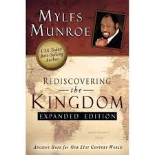 Rediscovering the Kingdom (Expanded Edition) – Dr. Myles Munroe Book on Kingdom Citizenship, Purpose, Kingdom Principles, Spiritual Identity, and Kingdom Living Transformation