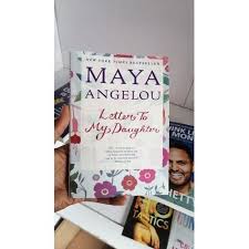 Letter to My Daughter by Maya Angelou – Memoir, Inspirational Writing, Poetry, Life Lessons, Self-Discovery, Identity, Wisdom, Women Empowerment, Personal Growth and Reflection Book