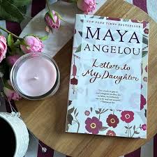 Letter to My Daughter by Maya Angelou – Memoir, Inspirational Writing, Poetry, Life Lessons, Self-Discovery, Identity, Wisdom, Women Empowerment, Personal Growth and Reflection Book